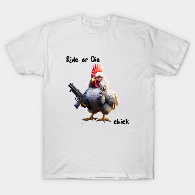 Ride or Die Chick T-Shirt by TeeJaiStudio